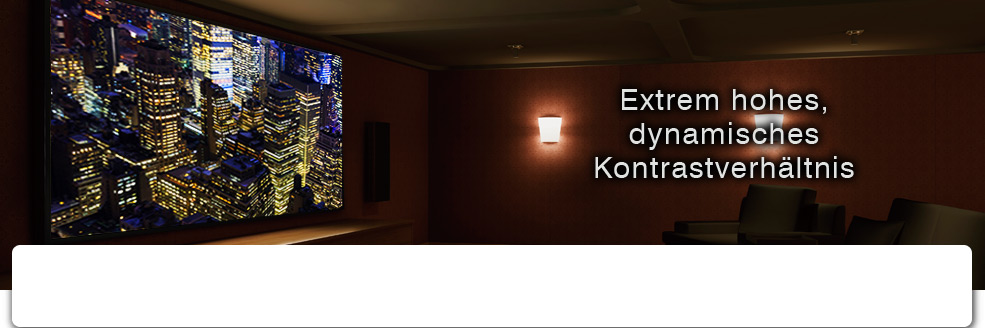 Extrem hohes dynamisches Kontrastverhältnis