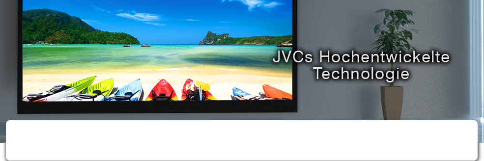 JVCs Hochentwickelte Technologie