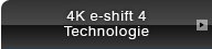 4K e-shift 4 Technologie
