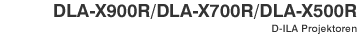 DLA-X900R/DLA-X700R/DLA-X500R D-ILA Projektoren