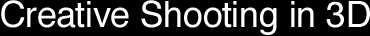 Kreative Aufnahmemöglichkeiten in 3D