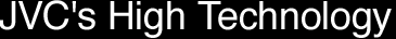 Spitzentechnologie von JVC