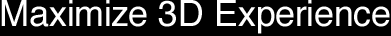 Maximales 3D-Erlebnis
