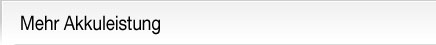 Mehr Akkuleistung