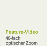 Feature-Video 40-fach optischer Zoom