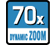 70-fach Dynamischer Zoom