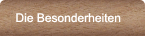 Die Besonderheiten