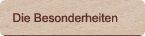 Die Besonderheiten