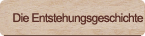 Die Entstehungsgeschichte